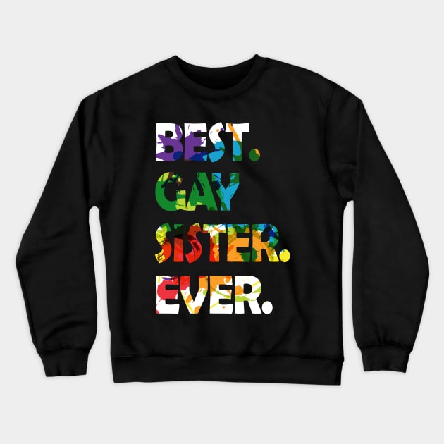 Gay Sister T-Shirt LGBTQ Lesbian Sister Gift Crewneck Sweatshirt by Essinet